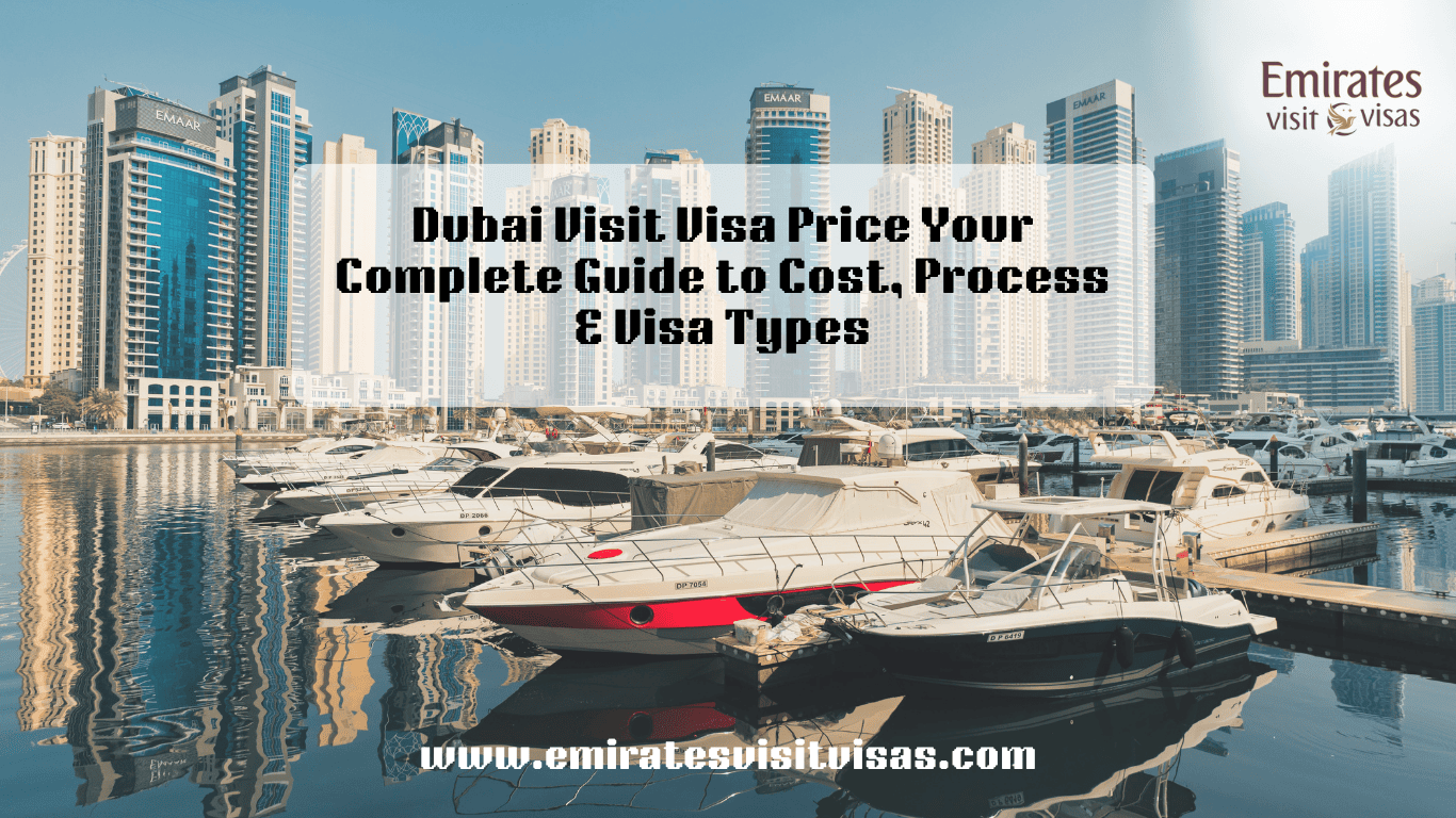 Dubai Visit Visa Price Your Complete Guide to Cost, Process & Visa Types